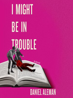 cover image of I Might Be in Trouble